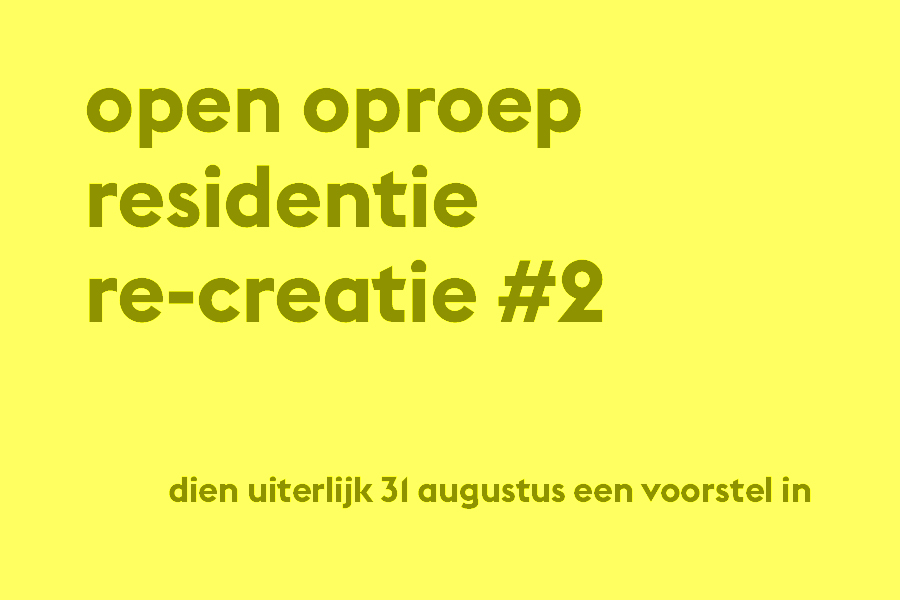 Open Oproep Residentie Re-creatie #2 openoproepresidencyrecreatie.jpg