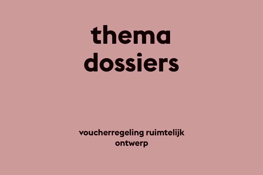Themadossiers Voucherregeling Ruimtelijk Ontwerp themadossiers.jpg