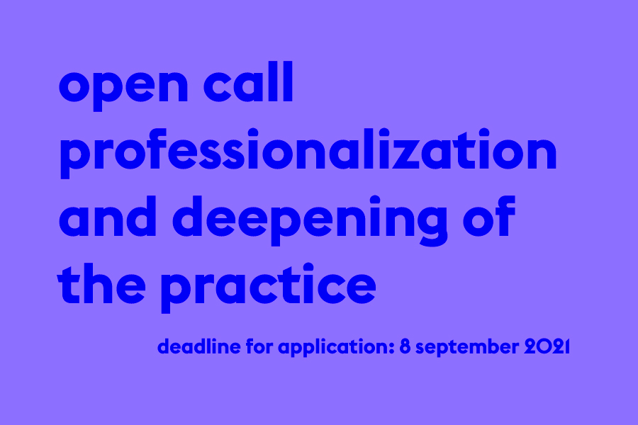 Open Call Professionalization and deepening of the practice (during and after COVID-19) #8 opencallprofessionalizationanddeepeningo.jpg