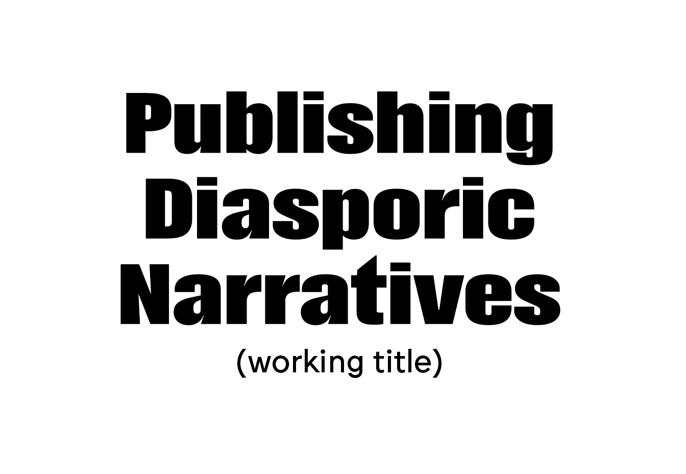 Publishing Diasporic Narratives publishingdiasporicnarratives.jpeg